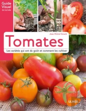 Tomates - Les Varietes Qui Ont Le Plus De Gout Et Comment Les Cultiver