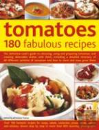Tomatoes: 180 Fabulous Recipes