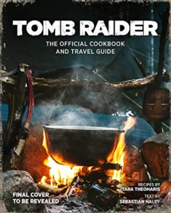 Bertrand.pt - Tomb Raider - The Official Cookbook And Travel Guide