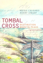 Tombal Cross, Destination Mervyn Peake