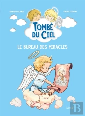 Tombé Du Ciel Tome 6 : Le Bureau Des Miracles