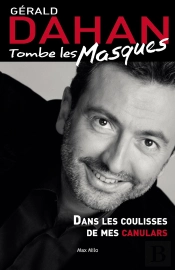 Tombe Les Masques ; Dans Les Coulisses De Mes Canulars