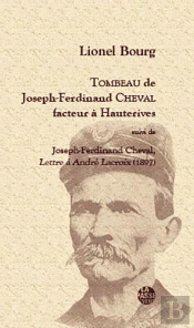 'Tombeau De Joseph-Ferdinand Cheval - Facteur A Hauterives