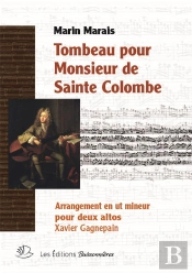 Tombeau Pour Monsieur De Sainte Colombe : Arrangement En Ut Mineur Pour Deux Altos