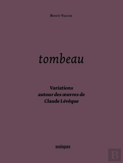 Bertrand.pt - Tombeau ; Variations Autour Des Oeuvres De Claude Lévêque