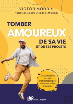 Bertrand.pt - Tomber Amoureux De Sa Vie Et De Ses Projets : Un Compagnon De Route Indispensable Pour S'Autoriser À Rêver À Nouveau