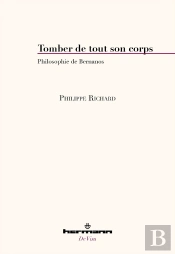 Tomber De Tout Son Corps : Philosophie De Bernanos