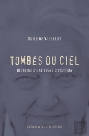 Tombés Du Ciel ; Histoire D'Une Ligne D'Évasion