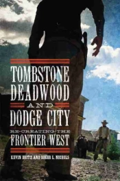 Tombstone, Deadwood, And Dodge City