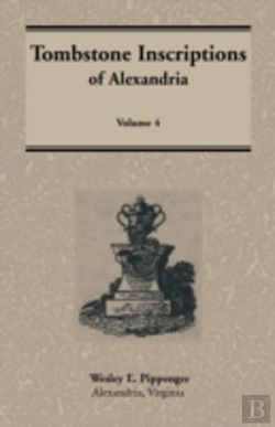 Bertrand.pt - Tombstone Inscriptions Of Alexandria, Virginia, Volume 4