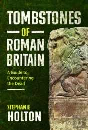 Tombstones Of Roman Britain