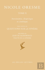 Tome X : Astronomie, Dioptrique Et Cinétique : Deux Suites De Questions Sur La Sphère, Précédées De Jean De Sacrobosco, Traité De La Sphère