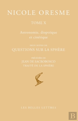 Bertrand.pt - Tome X : Astronomie, Dioptrique Et Cinétique : Deux Suites De Questions Sur La Sphère, Précédées De Jean De Sacrobosco, Traité De La Sphère