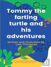 Tommy The Farting Turtle And His Adventures