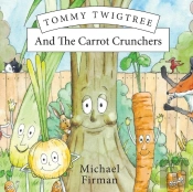Tommy Twigtree And The Carrot Crunchers