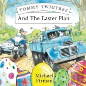 Tommy Twigtree And The Easter Plan