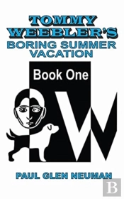 Tommy Weebler'S Boring Summer Vacation