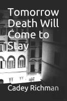 Tomorrow Death Will Come To Stay