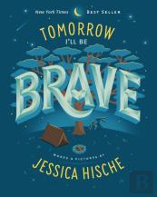 Tomorrow Ill Be Brave