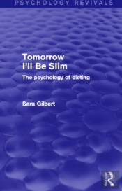 Tomorrow I'Ll Be Slim (Psychology Revivals)