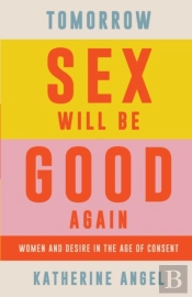 Tomorrow Sex Will Be Good Again