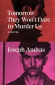 Tomorrow They Won'T Dare To Murder Us