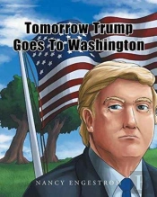 Tomorrow Trump Goes To Washington
