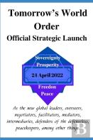 Tomorrow'S World Order  Official Strategic Launch