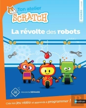 Ton Atelier Scratch : La Revolte Des Robots