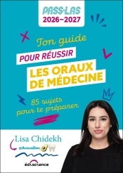 Ton Guide Pour Réussir Les Oraux De Médecine ; Pass Et Las ; 85 Sujets Pour Te Préparer (Édition 2026/2027)