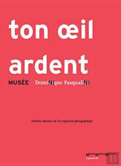 Bertrand.pt - Ton Oeil Ardent ; Musée Ni Ni ; Histoires Alternées De L'In-Exposition