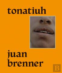 Tonatiuh: Juan Brenner