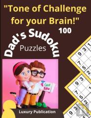 Tone Of Challenge For Your Brain! Dad'S Sudoku 100 Puzzles Luxury Publication