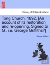 Tong Church, 1892. (An Account Of Its Re