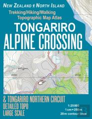 Tongariro Alpine Crossing & Tongariro Northern Circuit Detailed Topo Large Scale Trekking/Hiking/Walking Topographic Map Atlas New Zealand North Island 1