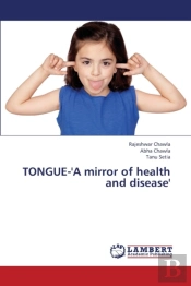 Tongue-'A Mirror Of Health And Disease'