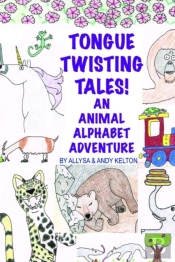 Tongue Twisting Tales! An Animal Alphabet Adventure