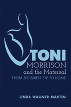 Bertrand.pt - Toni Morrison And The Maternal