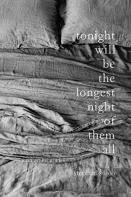 Tonight Will Be The Longest Night Of Them All