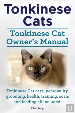 Bertrand.pt - Tonkinese Cats. Tonkinese Cat Owner'S Manual. Tonkinese Cat Care, Personality, Grooming, Health, Training, Costs And Feeding All Included.