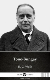 Tono-Bungay By H. G. Wells (Illustrated)