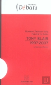 Tony Blair 1997-2007 ; Le Bilan Des Réformes