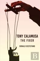 Tony Calamusa - The Fixer