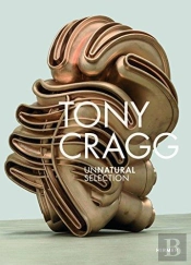 Tony Cragg Unnatural Selection /Anglais