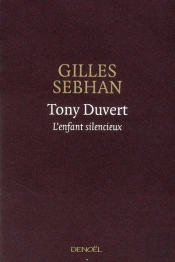Tony Duvert ; L'Enfant Silencieux
