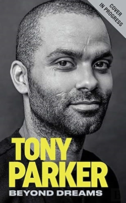 Bertrand.pt - Tony Parker: Beyond All Of My Dreams