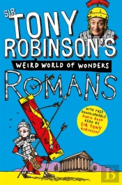 Tony Robinson'S Weird World Of Wonders! Romans