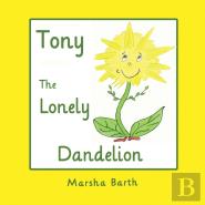 Tony, The Lonely Dandelion