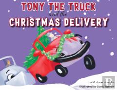 Tony The Truck And The Christmas Delivery