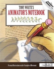 Tony White'S Animator'S Notebook